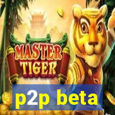 p2p beta